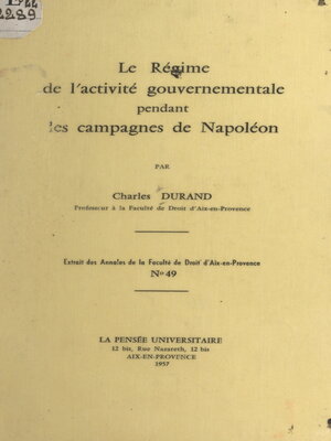 cover image of Le régime de l'activité gouvernementale pendant les campagnes de Napoléon